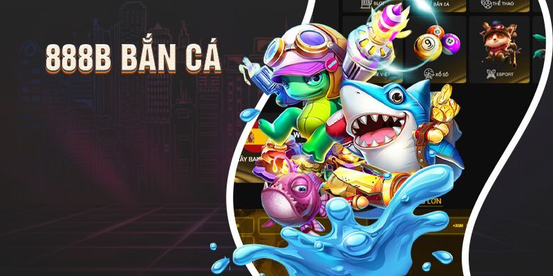 Giới thiệu về bắn cá 888B